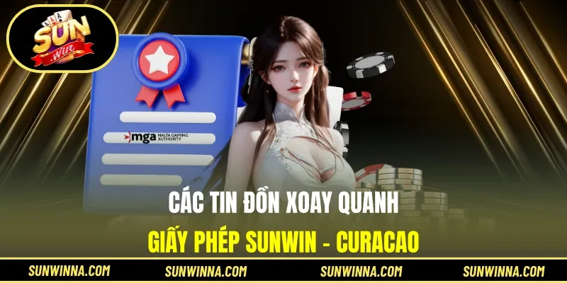 Các tin đồn xoay quanh Giấy Phép Sunwin – Curacao