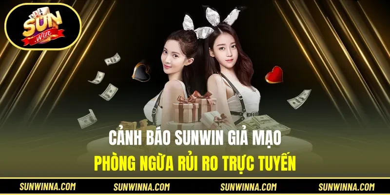 Cảnh báo Sunwin giả mạo