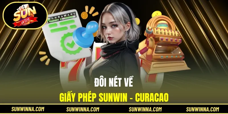 Đôi nét về giấy phép Sunwin - Curacao