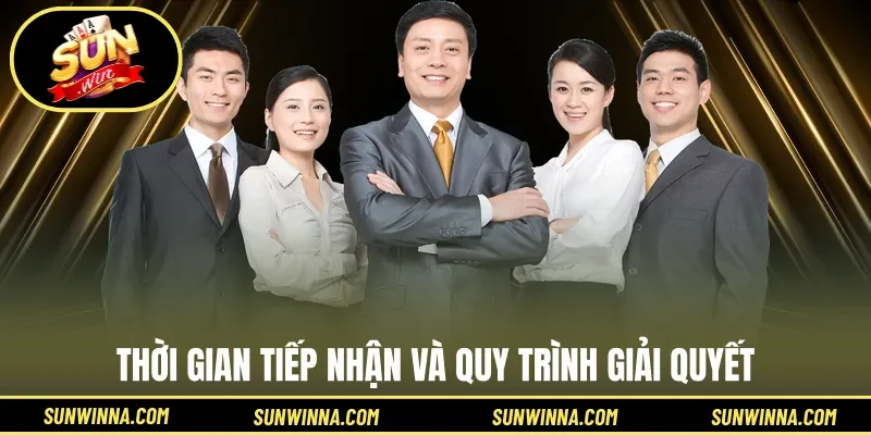 Thời gian tiếp nhận và quy trình giải quyết
