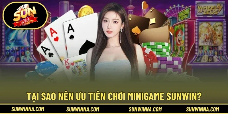 Lý do nên chơi MiniGame tại Sunwin